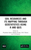 Soil Resources and Its Mapping Through Geostatistics Using R and QGIS