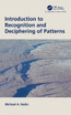Introduction to Recognition and Deciphering of Patterns