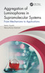 Aggregation of Luminophores in Supramolecular Systems