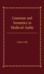 Grammar and Semantics in Medieval Arabic