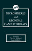 Microspheres and Regional Cancer Therapy