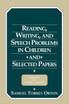 Reading, Writing, and Speech Problems in Children and Selected Papers