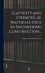 Elasticity and Strength of Materials Used in Engineering Construction ..