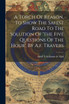 A Torch Of Reason, To Show The Safest Road To The Solution Of 'the Five Questions Of The Hour', By A.f. Travers