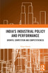 India's Industrial Policy and Performance