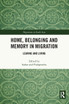 Home, Belonging and Memory in Migration