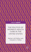 The Politics of Women's Health Care in the United States