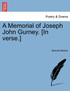 A Memorial of Joseph John Gurney. [In verse.]