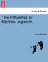 The Influence of Genius. A poem.