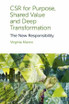 CSR for Purpose, Shared Value and Deep Transformation