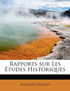 Rapports sur Les Études Historiques