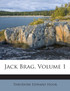 Jack Brag, Volume 1