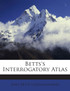 Betts's Interrogatory Atlas
