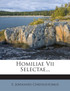 Homiliae Vii Selectae...