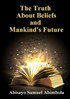 The Truth about Beliefs And Mankind's Future