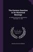 The Eastern Question in Its Historical Bearings