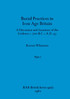 Burial Practices in Iron Age Britain, Part i
