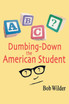 Dumbing-Down the American Student