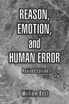 Reason, Emotion, and Human Error
