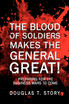 The Blood Of Soldiers Makes The General            Great!