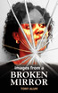 Images from a Broken Mirror