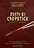 DEATH BY CHOPSTICK DEATH BY CHOPSTICK