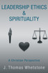 Leadership Ethics & Spirituality