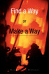 Find a Way or Make a Way