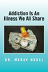 Addiction Is an Illness We All Share