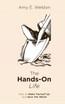 The Hands-On Life
