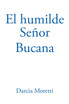 El Humilde Señor Bucana