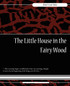 The Little House in the Fairy Wood
