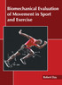 Biomechanical Evaluation of Movement in Sport and Exercise