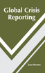 Global Crisis Reporting