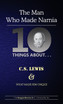 Ten Things About. . . C.S. Lewis and What Made Him Unique