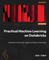 Practical Machine Learning on Databricks