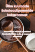 Ülim kuumade šokolaadipommide kokaraamat