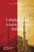 Caliphates and Islamic Global Politics