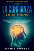 La Creación de la Confianza en Sí Mismo