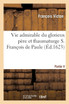 Vie admirable du glorieux père et thaumaturge S. François de Paule, instituteur d'ordre des minimes