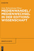 Medienwandel / Medienwechsel in der Editionswissenschaft