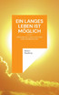 Ein langes Leben ist möglich