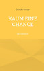 Kaum eine Chance