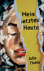 Mein letztes Heute