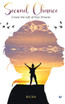 Second Chance- Create the Life of your Dreams