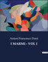 I MARMI - VOL I