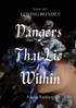 Dangers That Lie Within