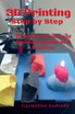 3D Printing Step by Step