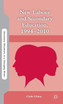 New Labour and Secondary Education, 1994-2010