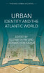 Urban Identity and the Atlantic World